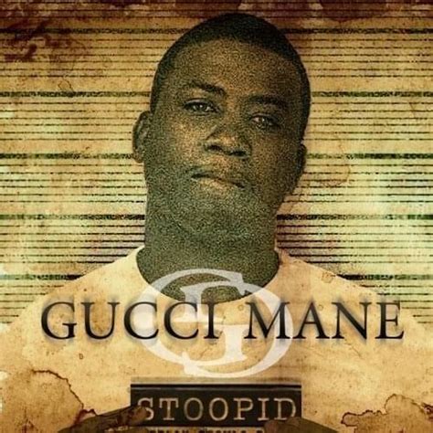 gucci gucci acapella|gucci mane stoopid.